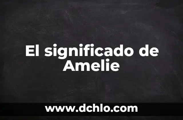 Significado y Sentido de la Existencia 6 El significado de Amelie