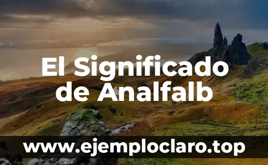 Significado y Concepto de Sistemática 8 El Significado de Analfalb