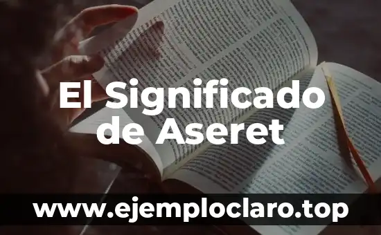 El Significado de Aseret