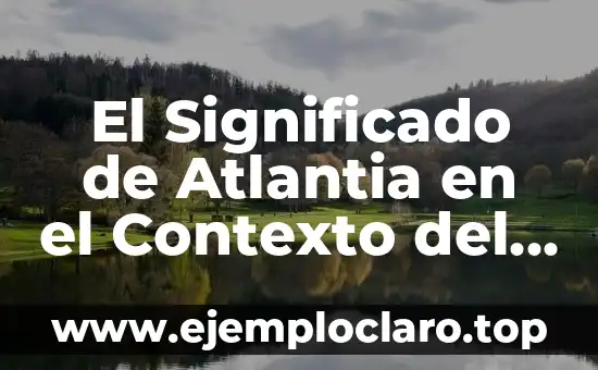 El Significado de Atlantia en el Contexto del Mago de Oz