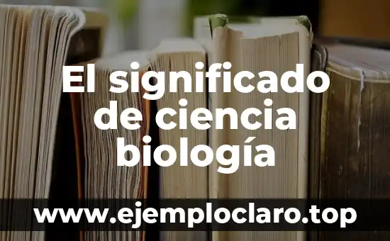 Teoría de la Ciencia Significado 8 El significado de ciencia biología