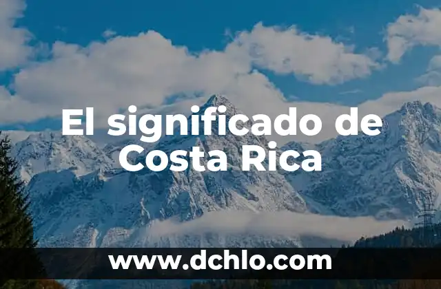 Significado Bandera de Costa Rica 3 El significado de Costa Rica
