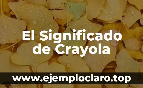 Significado de la Parte Activa de los Valores 5 El Significado de Crayola