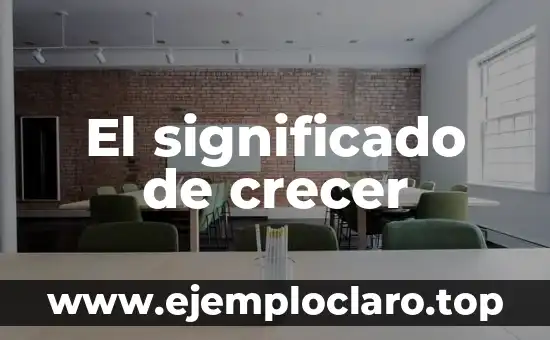 El significado de crecer