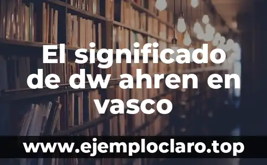 El significado de dw ahren en vasco
