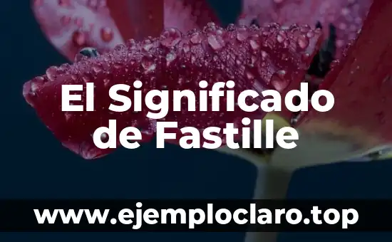 El significado de Castellanizar: Un viaje al corazón del idioma español 6 El Significado de Fastille