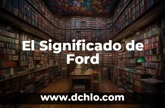 Significado del Logotipo de Ford 3 El Significado de Ford