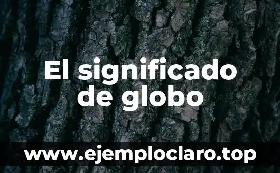 El significado de globo