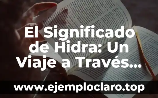 El Significado de Hidra: Un Viaje a Través de la Mitología y Más