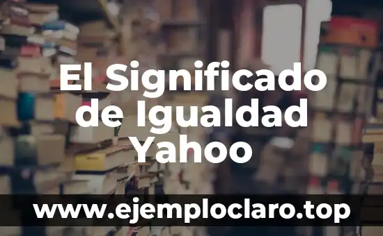 El Valor de la Limpieza: Un Concepto con Profundo Significado 3 El Significado de Igualdad Yahoo