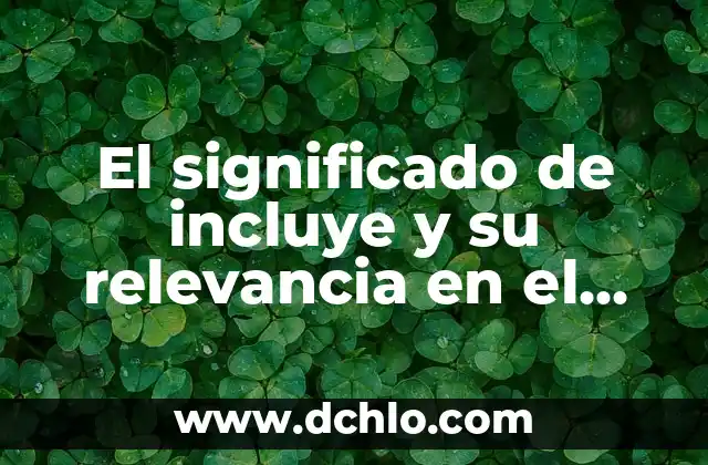Cual es el significado de fulgurar: Un viaje al corazón del lenguaje 4 El significado de incluye y su relevancia en el lenguaje
