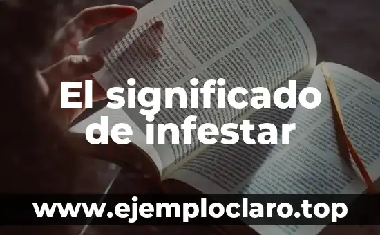 El significado de infestar