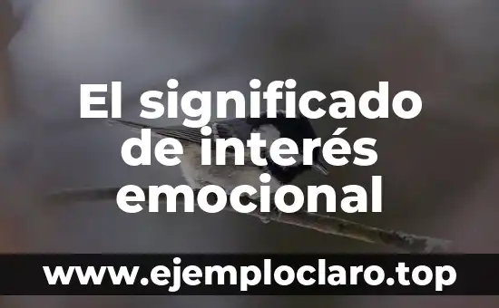 El significado de interés emocional