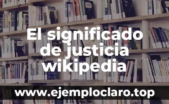 El significado de justicia wikipedia