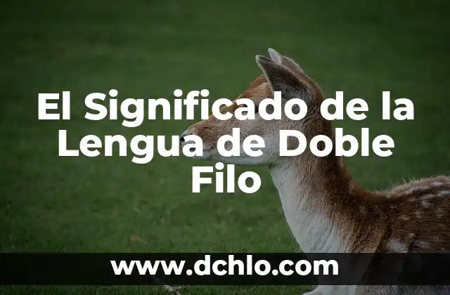 Al Filo de la Butaca Significado 6 El Significado de la Lengua de Doble Filo