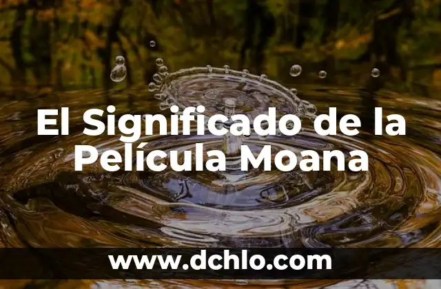 Tatuajes de Lobos: Simbolismo y Significado en Hombres 8 El Significado de la Película Moana