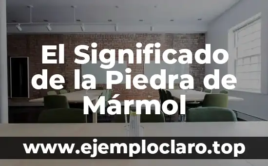 El Significado de la Piedra de Mármol