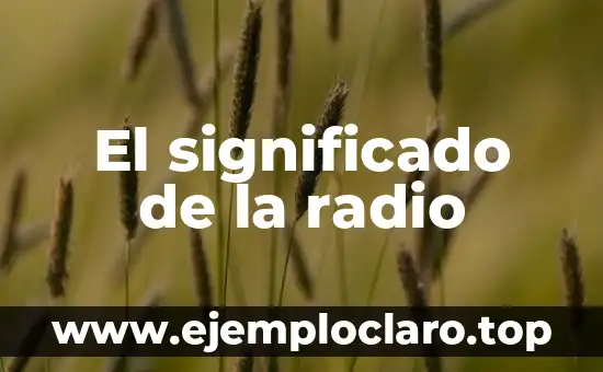 El significado de la radio