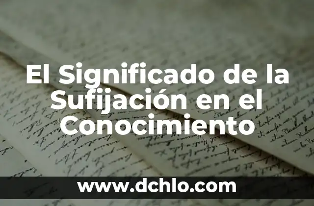 Significado Etimológico de la Marihuana 5 El Significado de la Sufijación en el Conocimiento
