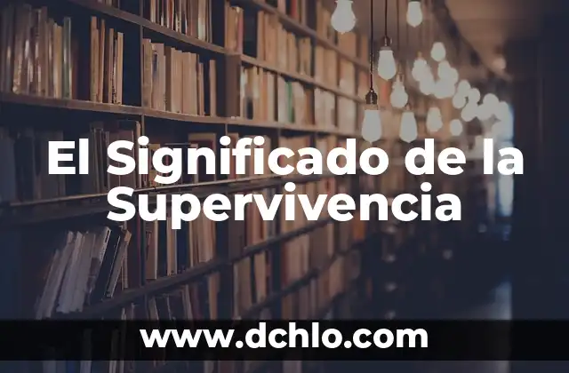 Inferencias de una Connotación Significado 7 El Significado de la Supervivencia
