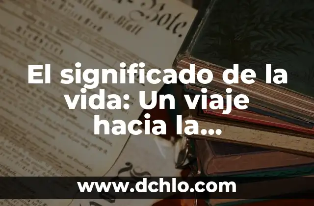 Inclusión de los Discapacitados: Un Camino Hacia la Igualdad 8 El significado de la vida: Un viaje hacia la comprensión
