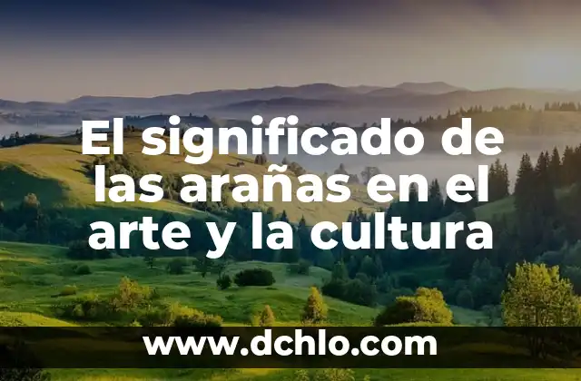 El misterioso mundo de las arañas 8 El significado de las arañas en el arte y la cultura