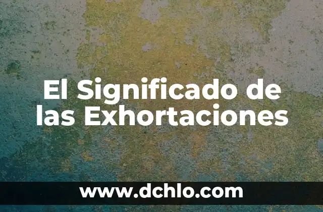 El significado y concepto de escriutinio 6 El Significado de las Exhortaciones