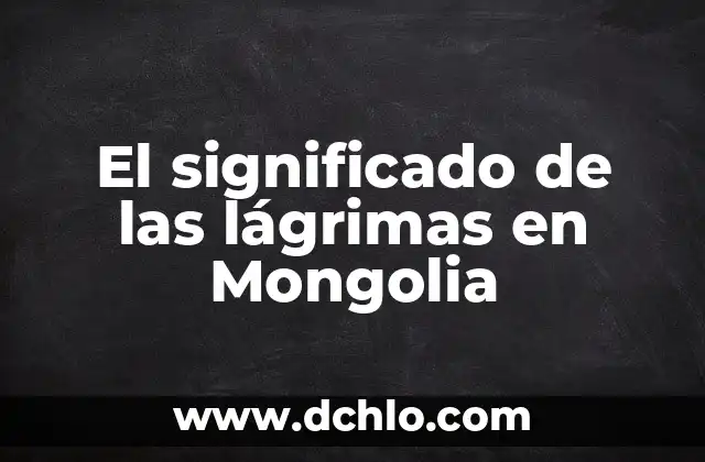 Significado de las Lágrimas de las Velas: Un Misterio que Fascina 7 El significado de las lágrimas en Mongolia