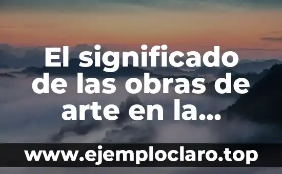 El significado del subcomité en el contexto de las obras públicas 5 El significado de las obras de arte en la filosofía de John Dewey
