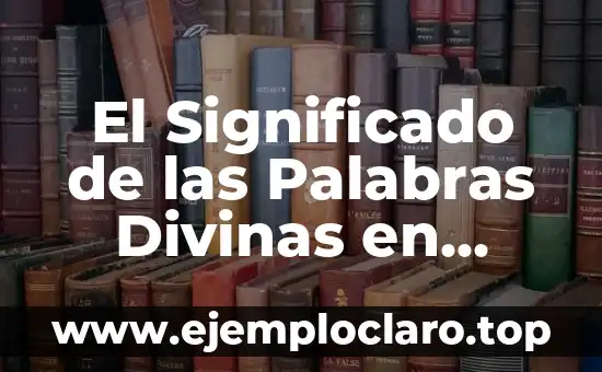 Significado de las Palabras de El Salvador: Un Viaje por su Cultura 6 El Significado de las Palabras Divinas en Hebreo