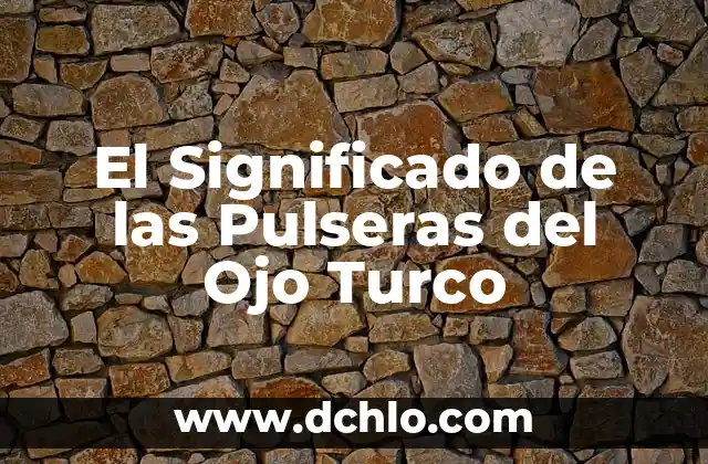 Flor de Loto Hindu: Su Significado en el Hindúismo 6 El Significado de las Pulseras del Ojo Turco