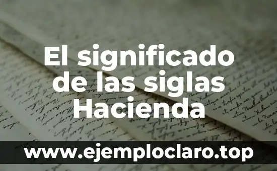 Hacienda Pública: Concepto y Funciones 3 El significado de las siglas Hacienda