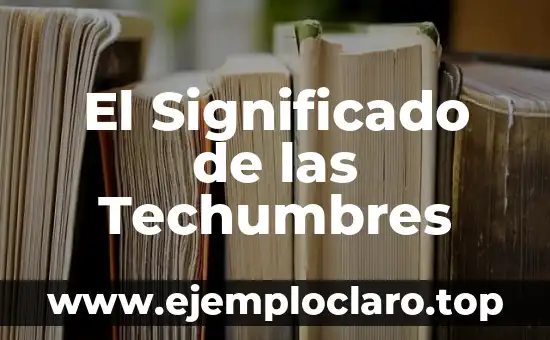 Examen de la Vista Significado 5 El Significado de las Techumbres