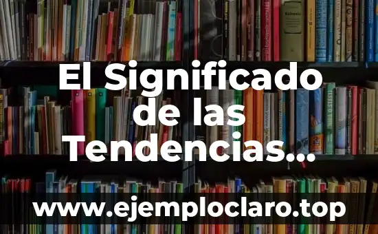 El Significado de las Tendencias Centrales en la Moda