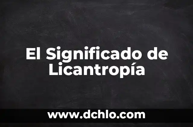El Significado de la Sufijación en el Conocimiento 8 El Significado de Licantropía