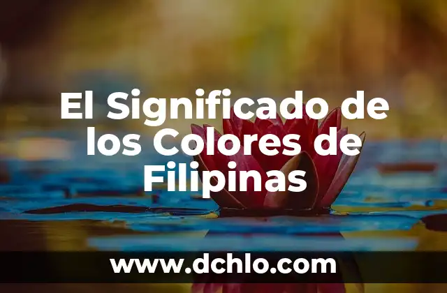 Bandera de Filipinas y su significado 3 El Significado de los Colores de Filipinas