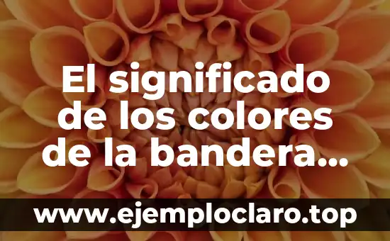 El significado de los colores de la bandera de la India