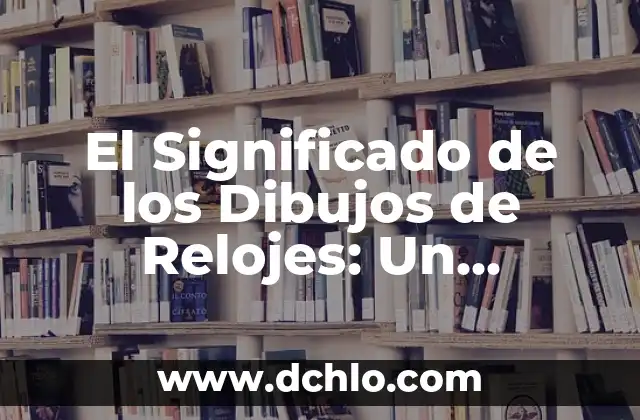 Significado de tatuajes de rosas y relojes 6 El Significado de los Dibujos de Relojes: Un Análisis Profundo