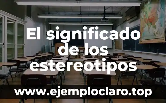 El significado de los estereotipos