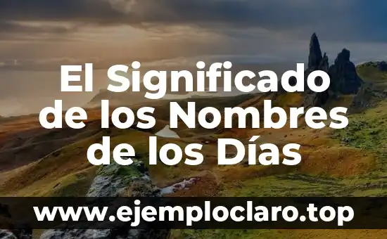 El Significado de los Nombres de los Días