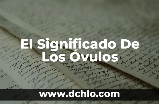 Significado Ético de la Libertad 8 El Significado De Los Óvulos