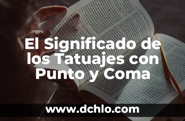 El Punto Débil y su Impacto Emocional 7 El Significado de los Tatuajes con Punto y Coma