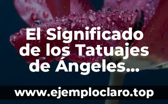 El Significado de los Tatuajes de Ángeles Guerreros