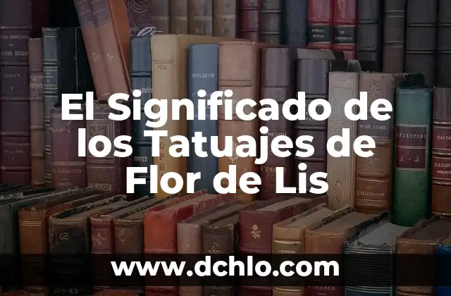 Tatuajes de Hombres Pequeños con Significado 5 El Significado de los Tatuajes de Flor de Lis