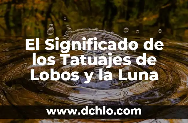 Tatuajes de Lunas para Mujeres: Un Símbolo de Femeninidad y Misterio 4 El Significado de los Tatuajes de Lobos y la Luna