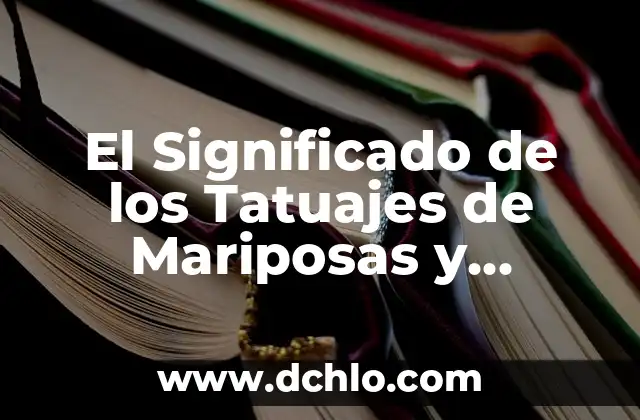 Tipos de Mariposas y su Significado: Guía Completa 6 El Significado de los Tatuajes de Mariposas y Estrellas