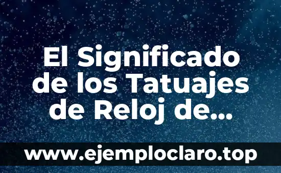 Nombre con significado de arena 4 El Significado de los Tatuajes de Reloj de Arena