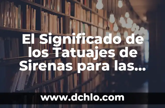 Significado de los Tatuajes de Águilas para Mujeres 3 El Significado de los Tatuajes de Sirenas para las Mujeres