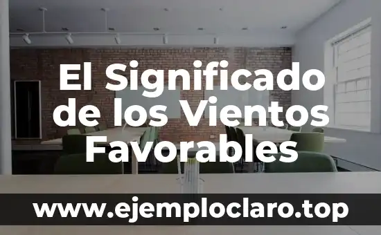 El Significado de los Vientos Favorables