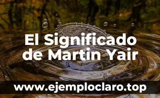 El Significado de Martin Yair